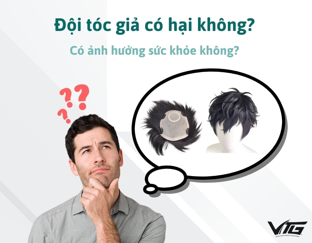 Đội Tóc Giả Có Hại Không? Có Ảnh Hưởng Sức Khỏe Không?