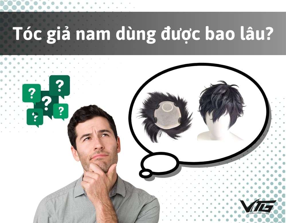 Tóc Giả Nam Dùng Được Bao Lâu? Cách Bảo Quản Kéo Dài Tuổi Thọ