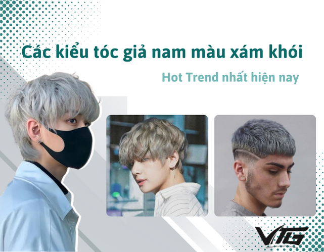 9 Kiểu Tóc Giả Nam Xám Khói Đẹp Hot Nhất Hiện Nay