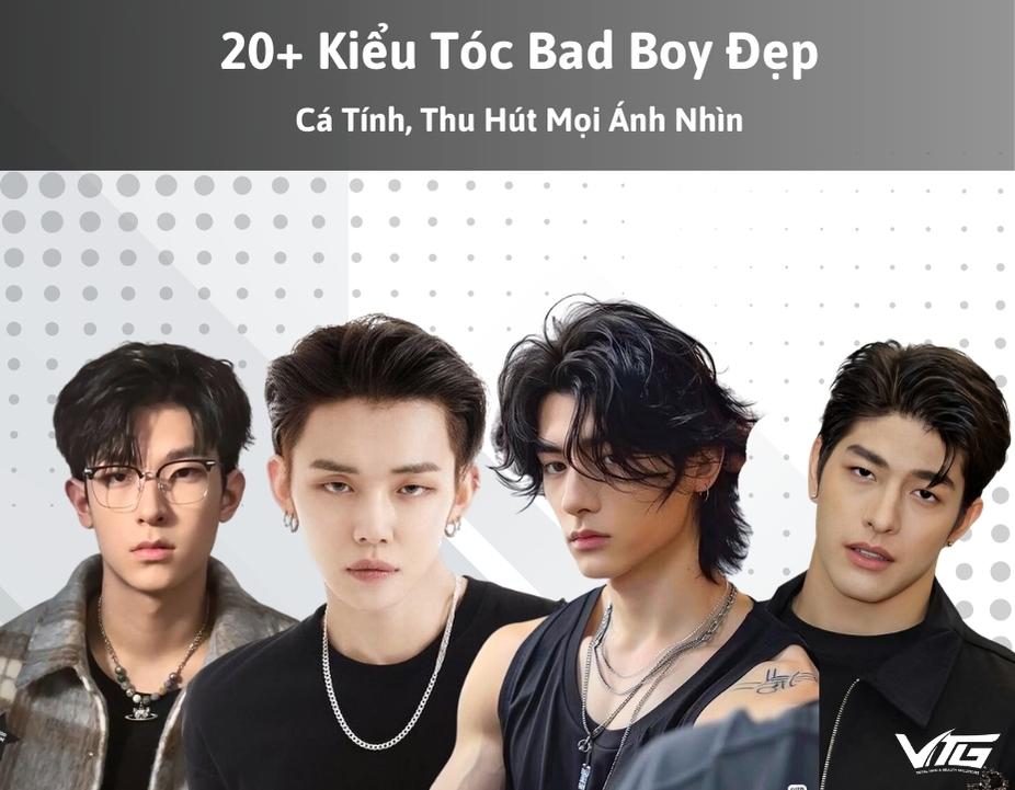 20+ Kiểu Tóc Bad Boy Đẹp, Cá Tính, Thu Hút Mọi Ánh Nhìn