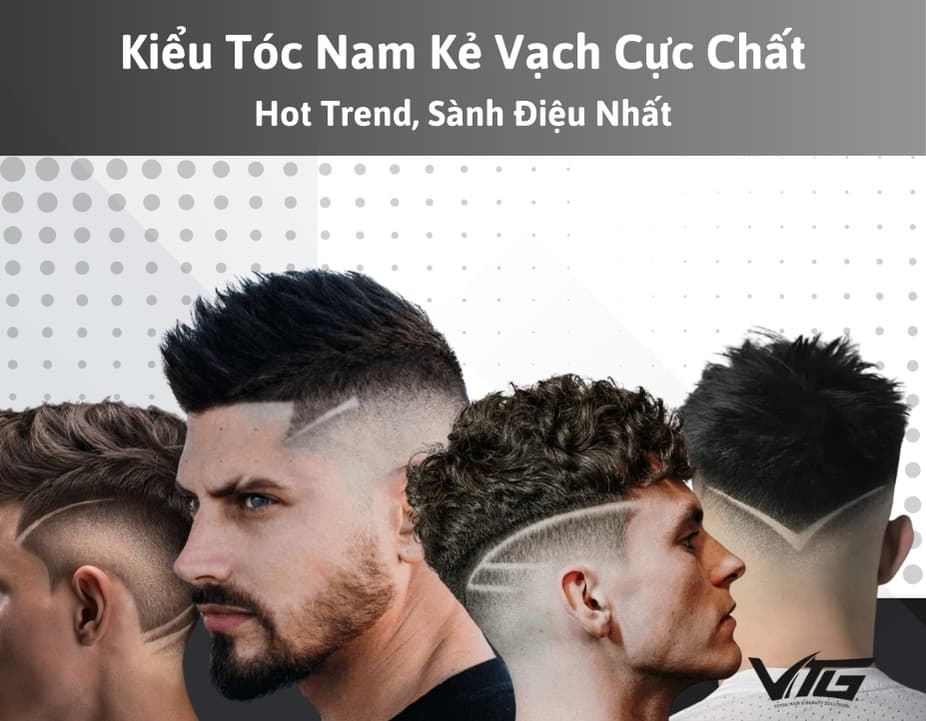 20+ Kiểu Tóc Nam Kẻ Vạch Cực Chất, Hot Trend, Sành Điệu Nhất