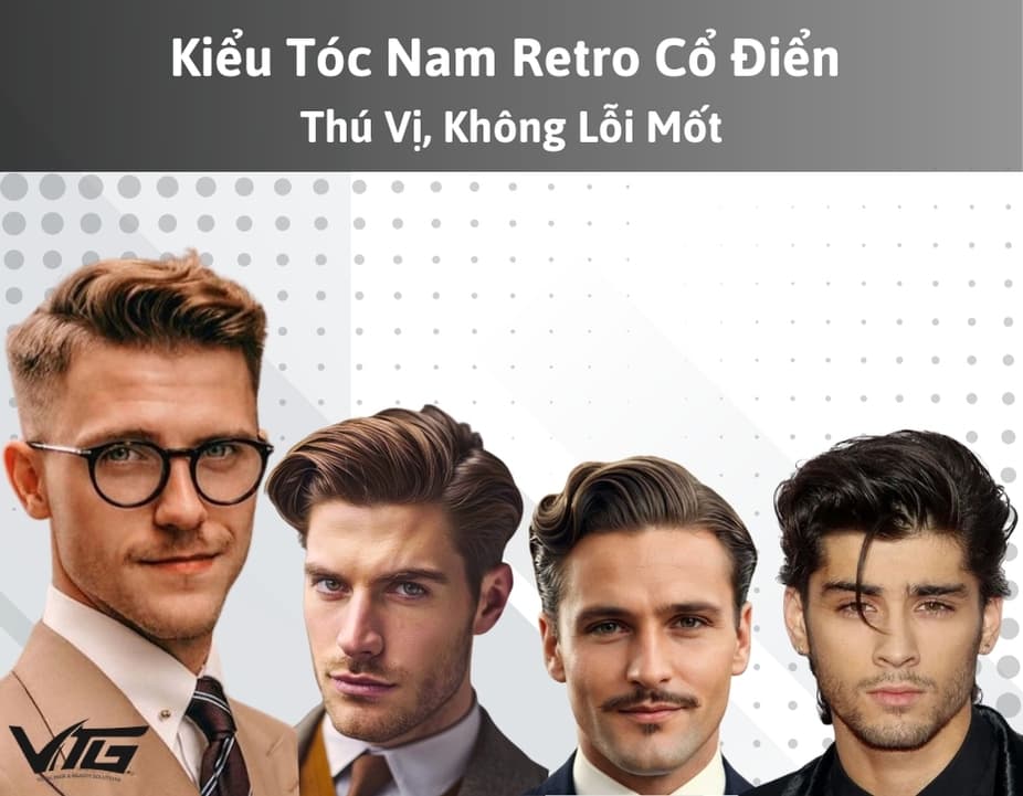 9+ Kiểu Tóc Nam Retro Cổ Điển Thú Vị, Không Lỗi Mốt