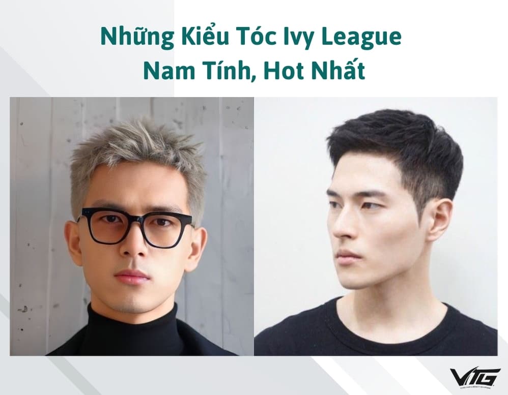 15+ Kiểu Tóc Ivy League Nam Tính, Hot Nhất 2024 | VTG Hair