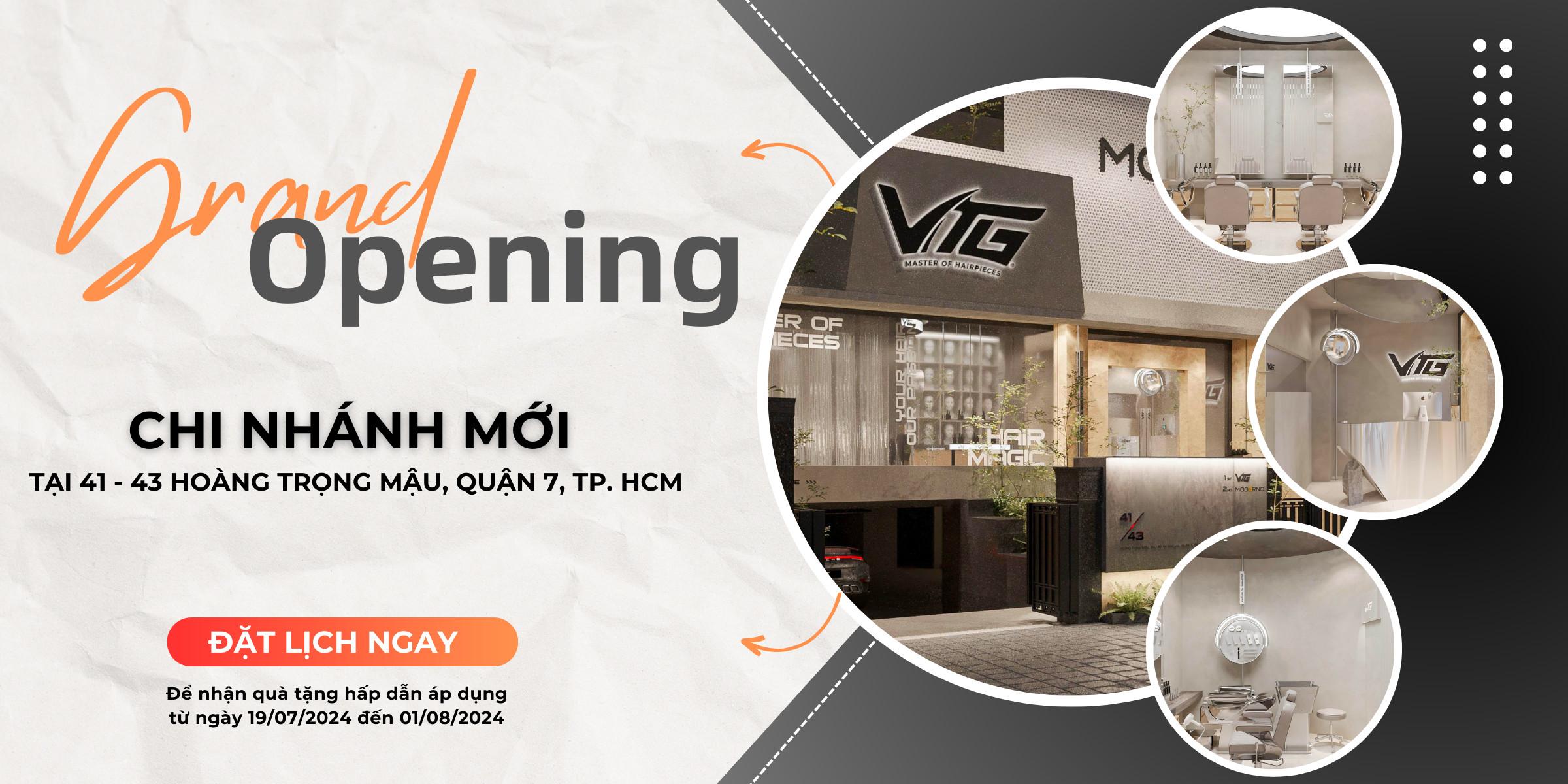 GRAND OPENING SALON VTG HAIR CƠ SỞ 2 TẠI QUẬN 7, HỒ CHÍ MINH