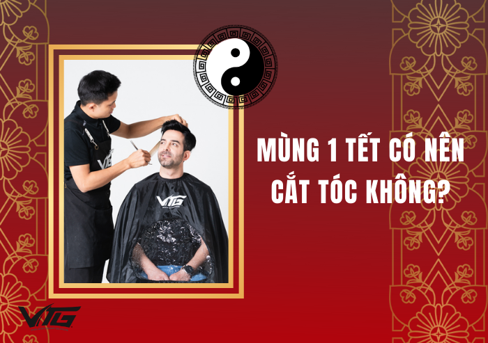 Cắt tóc mùng 1 có sao không? Ngày tốt nên cắt &amp; kiêng kỵ để tránh xui