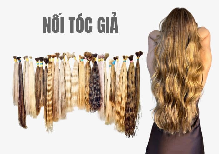 Nối tóc giả: Giá nối tóc, tác hại và cách chăm sóc đúng