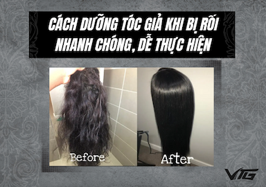 Cách dưỡng tóc giả khi bị rối nhanh chóng, dễ thực hiện