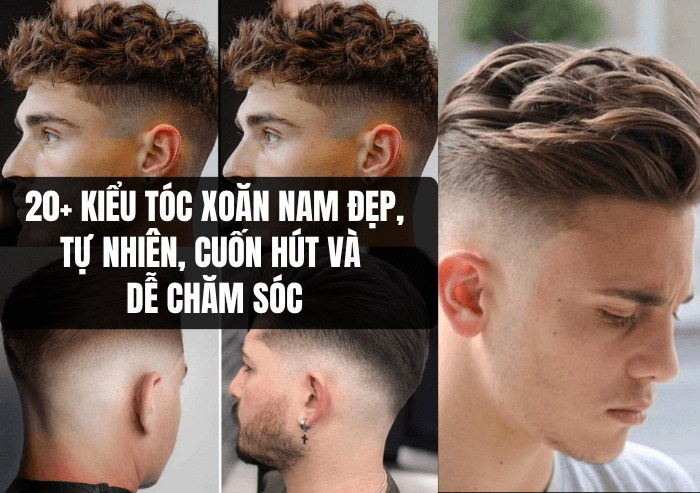 20+ Kiểu Tóc Xoăn Nam Đẹp, Tự Nhiên, Cuốn Hút Và Dễ Chăm Sóc