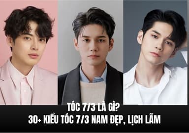 Tóc 7/3 Là Gì? 30+ Kiểu Tóc 7/3 Nam Đẹp, Lịch Lãm
