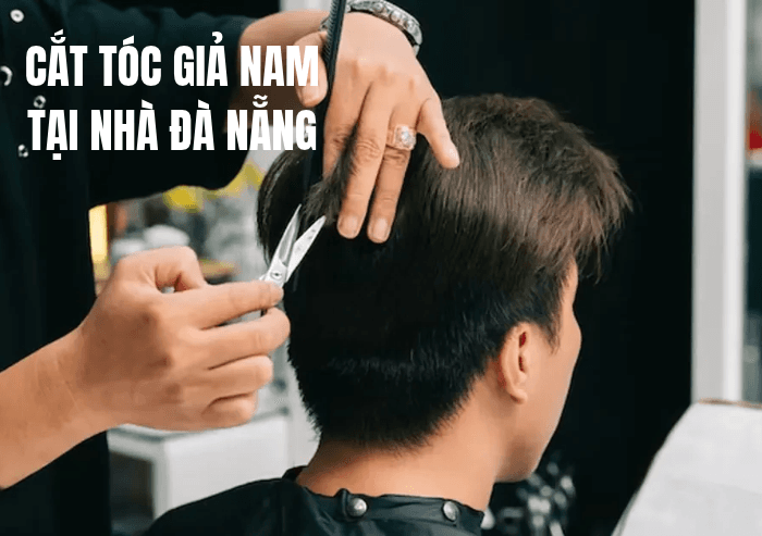 Cắt Tóc Giả Nam Tại Nhà Đà Nẵng: TOP 5 Địa Chỉ Nổi Bật