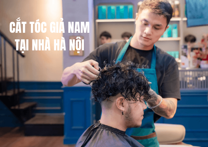 Cắt Tóc Giả Nam Tại Nhà Hà Nội: Top 5 Địa Chỉ Uy Tín