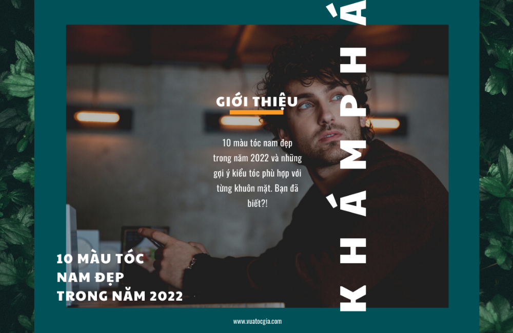 Khám phá 10 màu tóc nam đẹp 2022 mà ai cũng nên biết