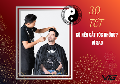 30 Tết có nên cắt tóc không? Vì sao, điều cần lưu ý 2026 Bính Ngọ